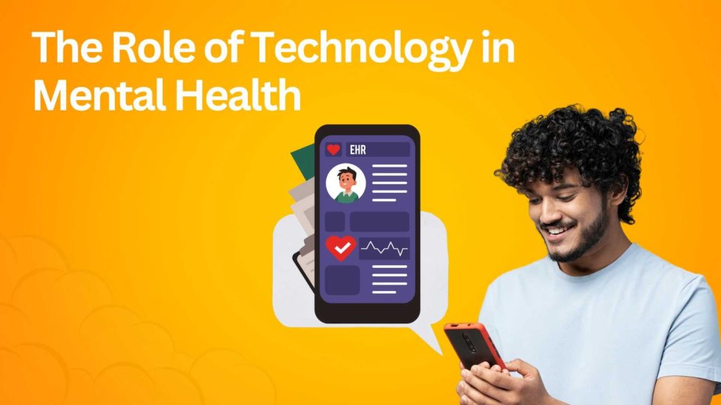 Mental Health: 7 Basic Ways To Take Care of Your Mental Health 1 The Role of Technology in Mental Health